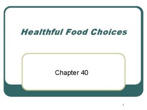 Healthful Food Choices Chapter 40 1 Meal Patterns