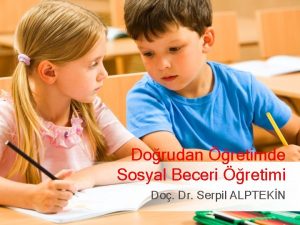 Dorudan retimde Sosyal Beceri retimi Do Dr Serpil