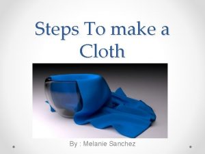 Steps To make a Cloth By Melanie Sanchez