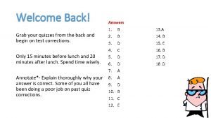 Welcome Back Grab your quizzes from the back