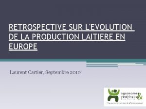 RETROSPECTIVE SUR LEVOLUTION DE LA PRODUCTION LAITIERE EN