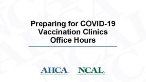 Preparing for COVID19 Vaccination Clinics Office Hours We
