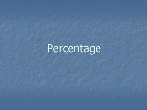 Percentage Definition Percent can be defined as of