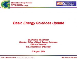 Office of Basic Energy Sciences Office of Science