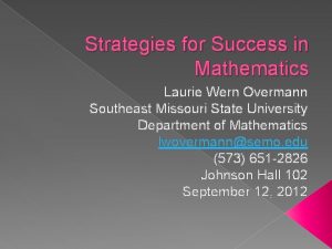 Strategies for Success in Mathematics Laurie Wern Overmann