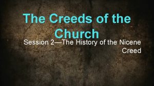 The Creeds of the Church Session 2The History