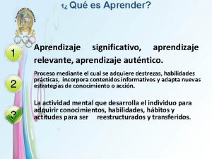 1 Qu es Aprender Aprendizaje significativo aprendizaje relevante