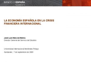 LA ECONOMA ESPAOLA EN LA CRISIS FINANCIERA INTERNACIONAL