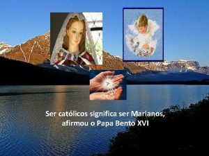 Ser catlicos significa ser Marianos afirmou o Papa