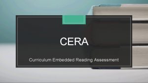 CERA Curriculum Embedded Reading Assessment Three 3 CERA