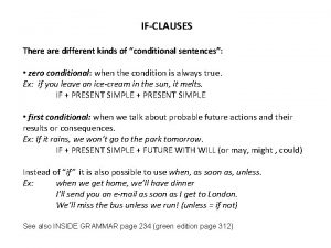 IFCLAUSES There are different kinds of conditional sentences