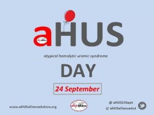 atypical hemolytic uremic syndrome DAY 24 September www