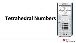 Tetrahedral Numbers n 1 Tetrahedral Numbers n 2