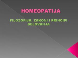 HOMEOPATIJA FILOZOFIJA ZAKONI I PRINCIPI DELOVANJA ZDRAVSTVENO STANJE