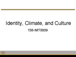Identity Climate and Culture 158 IMT 0009 Terminal