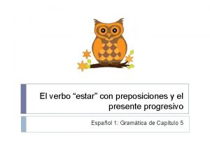 El verbo estar con preposiciones y el presente