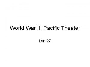 World War II Pacific Theater Lsn 27 The