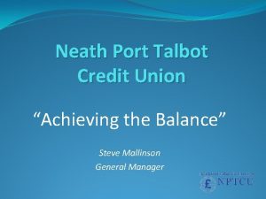 Neath Port Talbot Credit Union Achieving the Balance