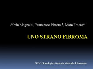 Silvia Magnaldi Francesco Pirrone Mara Fracas UNO STRANO