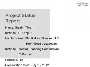 Project Status Report Name Sulabh Tiwari Institute IIT