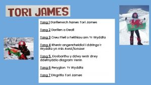 Tasg 1 Darllenwch hanes Tori James Tasg 2