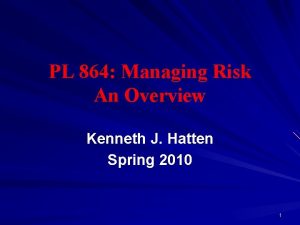 PL 864 Managing Risk An Overview Kenneth J
