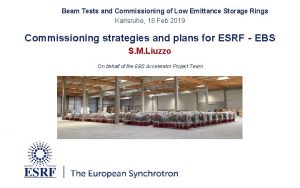 Beam Tests and Commissioning of Low Emittance Storage