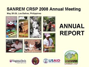 SANREM CRSP 2008 Annual Meeting May 26 29