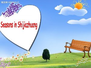 Welcome to Shijiazhuang my dear teachers Today we