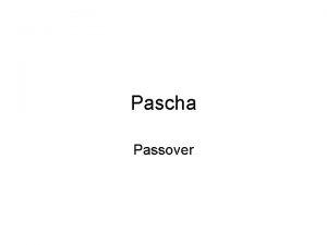 Pascha Passover It is a particular week for