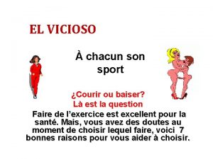 EL VICIOSO chacun son sport Courir ou baiser