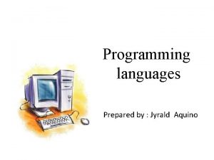 Programming languages Prepared by Jyrald Aquino Timeline 1951