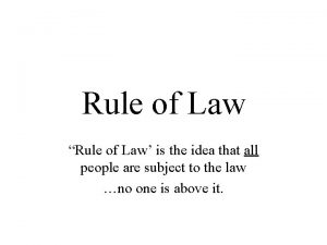 Rule of Law Rule of Law is the