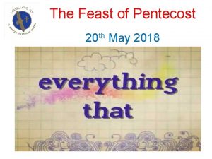 The Feast of Pentecost 20 th May 2018