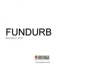 FUNDURB BALANO 2016 15 de dezembro de 2016