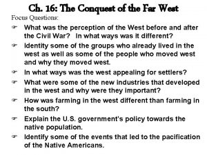 Ch 16 The Conquest of the Far West