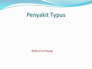 Penyakit Typus By Riccy Lee Girsang Pengertian Adalah