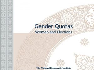 Gender Quotas Women and Elections The National Democratic