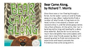 Bear Came Along by Richard T Morris Once