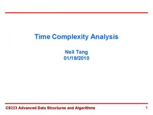Time Complexity Analysis Neil Tang 01192010 CS 223