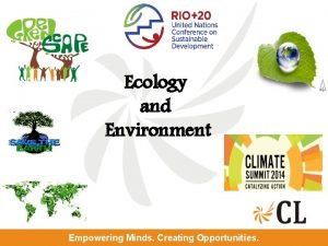 Ecology and Environment Empowering Minds Creating Opportunities Ecology