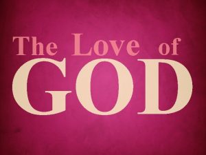 The Love of GOD God Is Love He