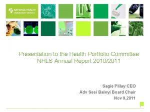 Presentation to the Health Portfolio Committee NHLS Annual