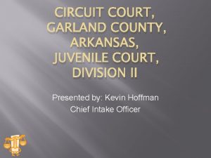 CIRCUIT COURT GARLAND COUNTY ARKANSAS JUVENILE COURT DIVISION