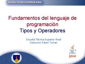 Fundamentos del lenguaje de programacin Tipos y Operadores