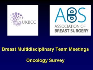 Breast Multidisciplinary Team Meetings Oncology Survey Your Role