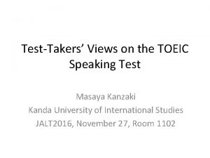 TestTakers Views on the TOEIC Speaking Test Masaya