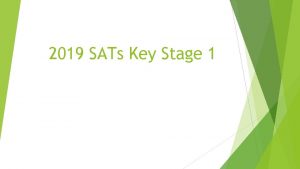 2019 SATs Key Stage 1 Some General Points