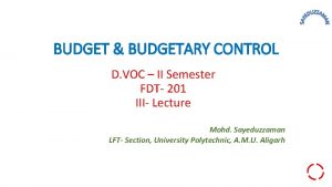 BUDGET BUDGETARY CONTROL D VOC II Semester FDT