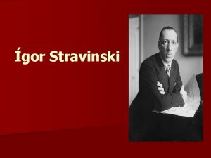 gor Stravinski gor Fidorovich Stravinsky n Fue un